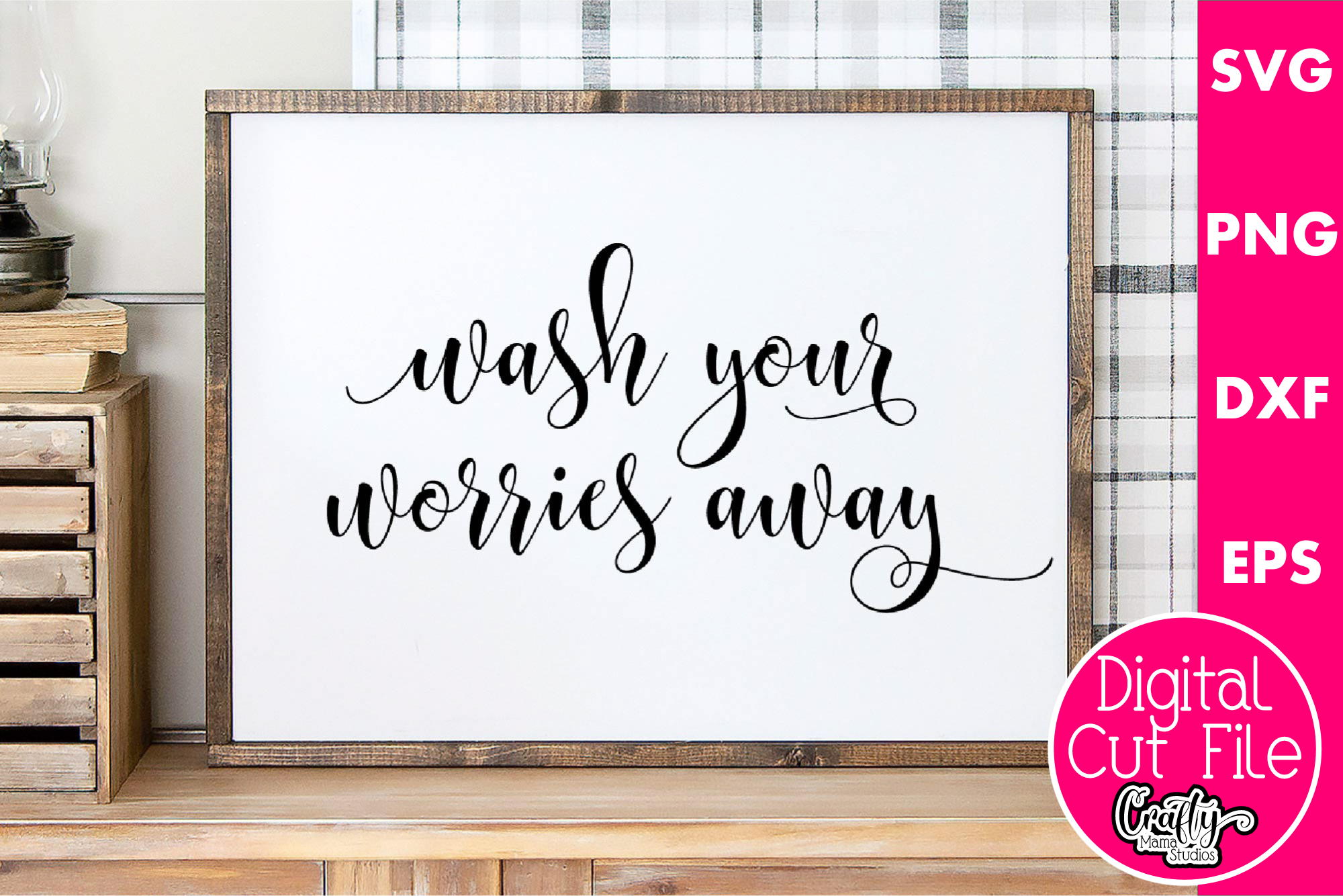 Wash Your Worries Away Farmhouse Sign Graphic by Crafty Mama Studios ...