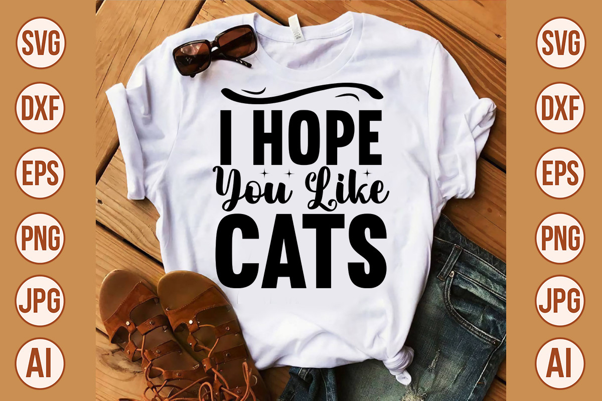 I Hope You Like Cats Graphic by Trendy SVG Gallery · Creative Fabrica