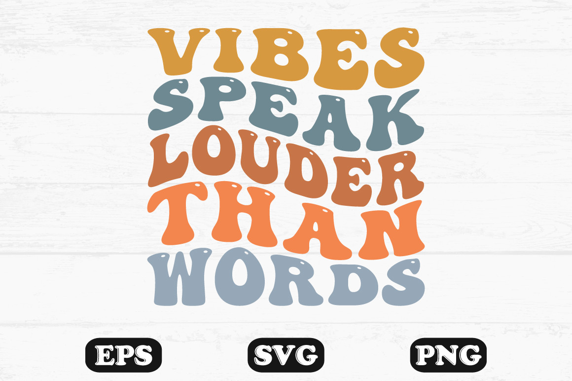 Vibes Speak Louder Than Words Wavy Svg Graphic by hosneara 4767 ...