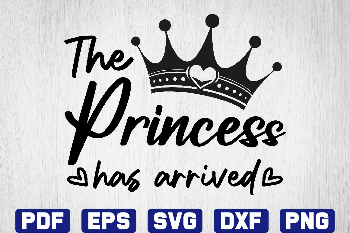 The Princess Has Arrived SVG Design Graphic by Thecraftable · Creative ...
