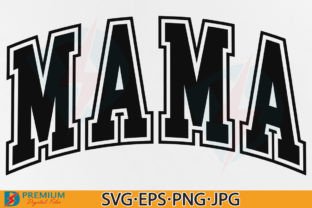 Mama SVG, Mama Varsity PNG, Mom Life Graphic by Premium Digital Files ...