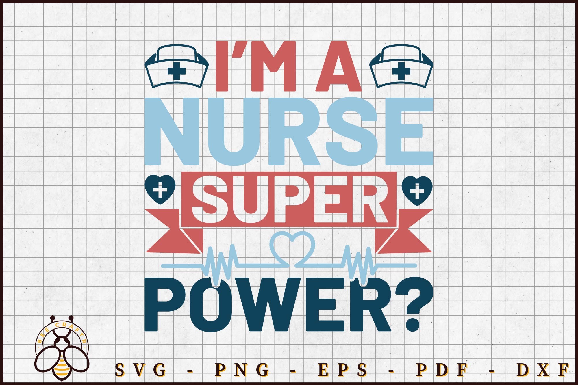 I'm a Nurse Super Power Svg Design Graphic by Bee_CraftR · Creative Fabrica