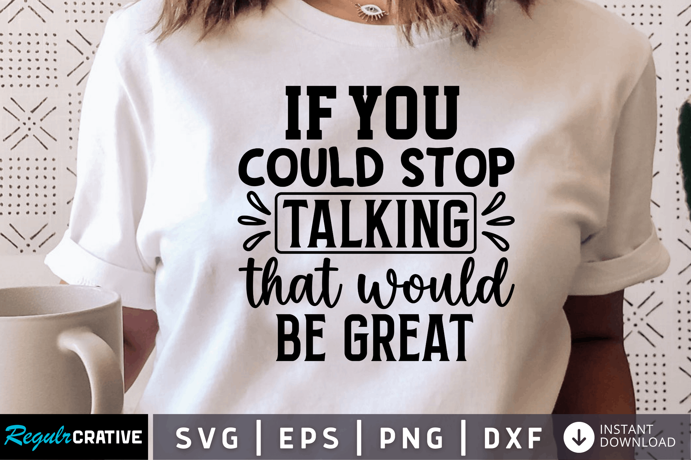 If You Could Stop Talking That Would Svg Graphic by Regulrcrative ...