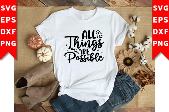 All Things Are Possible SVG Craft Graphic by Tshirt_Bundle · Creative ...