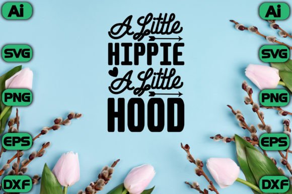 A Little Hippie a Little Hood Graphic by Craft Design · Creative Fabrica