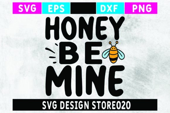 Honey Be Mine Gráfico por Svg Design Store020 · Creative Fabrica
