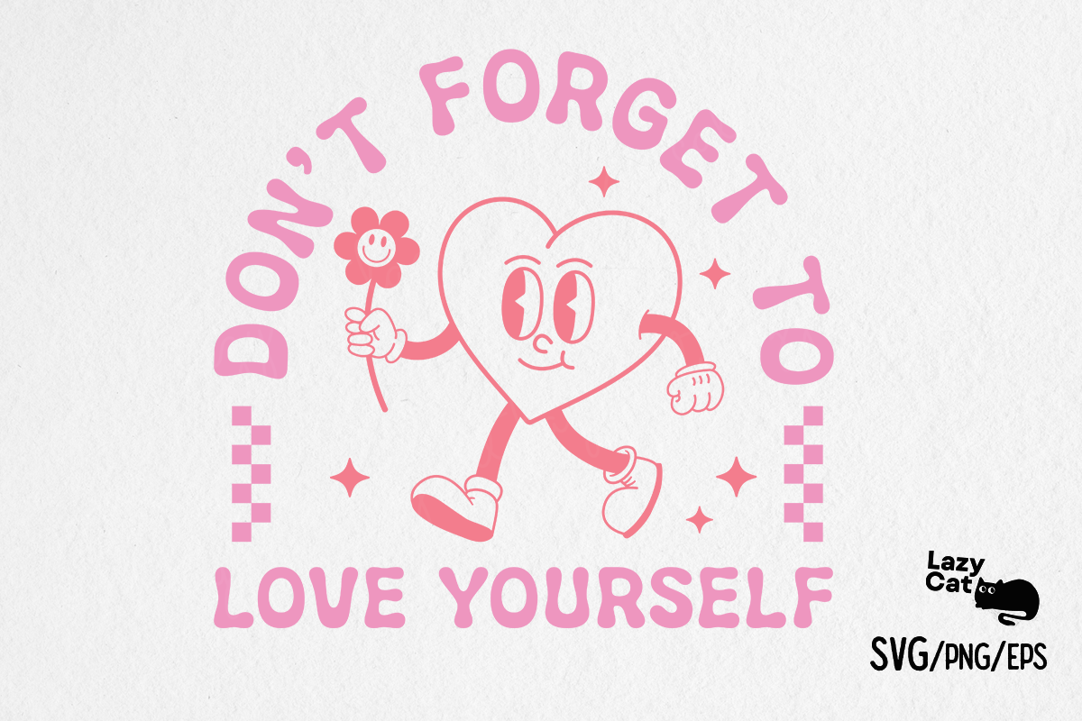 Self Love Quote Retro SVG PNG Design Graphic by Lazy Cat · Creative Fabrica