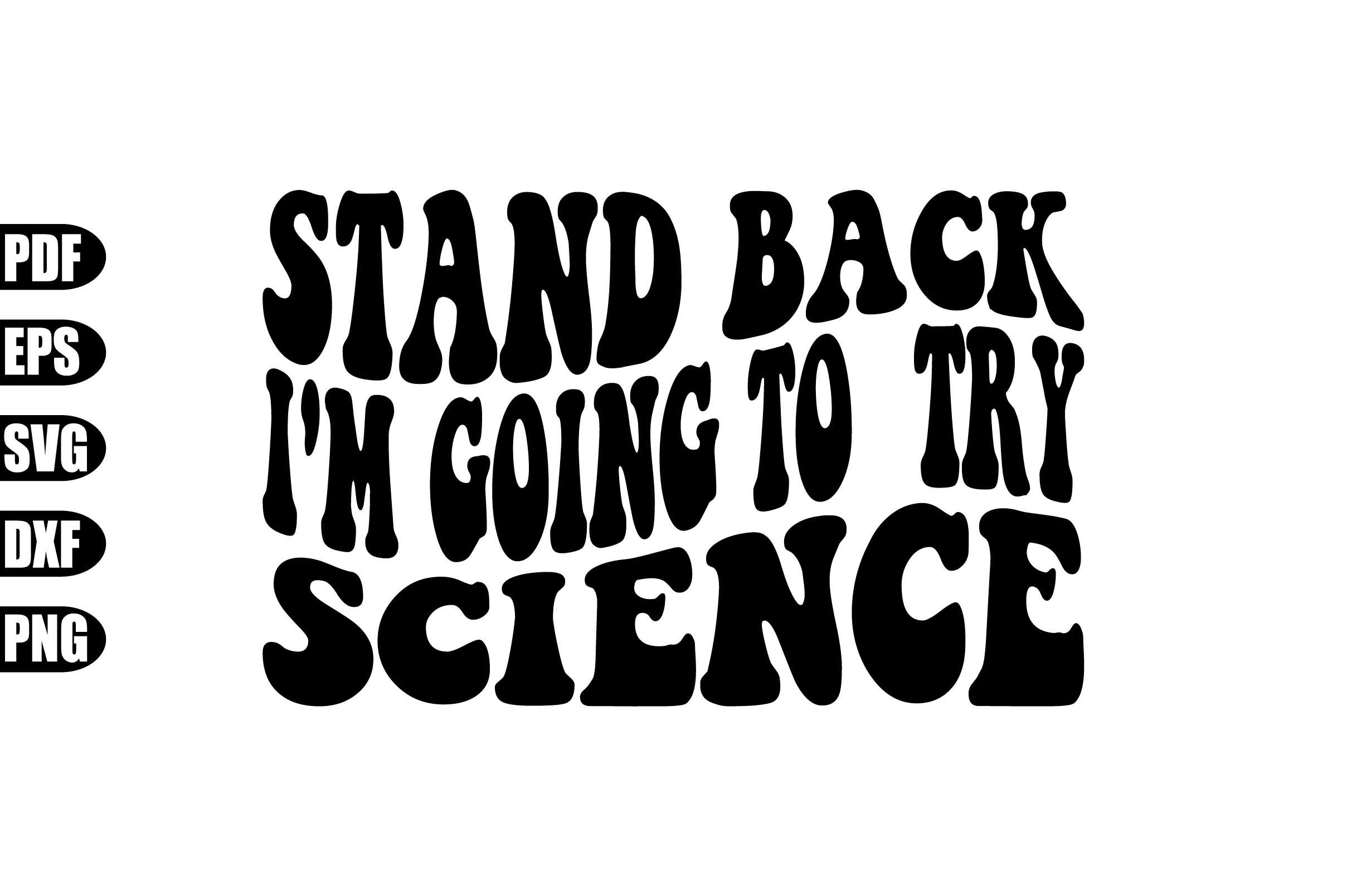 Stand Back I'm Going to Try Science Svg Graphic by creativekhadiza124 ...