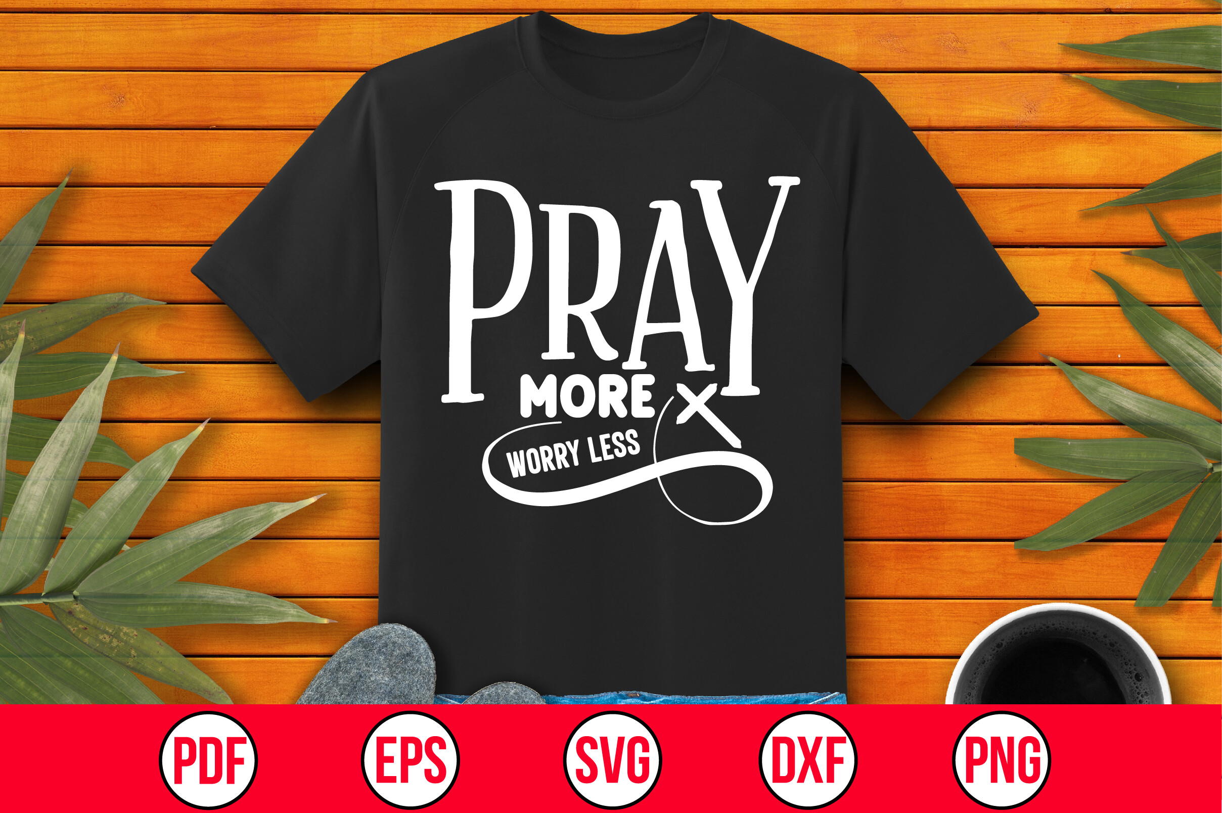 Pray More Worry Less SVG Graphic by Abdul Mannan125 · Creative Fabrica